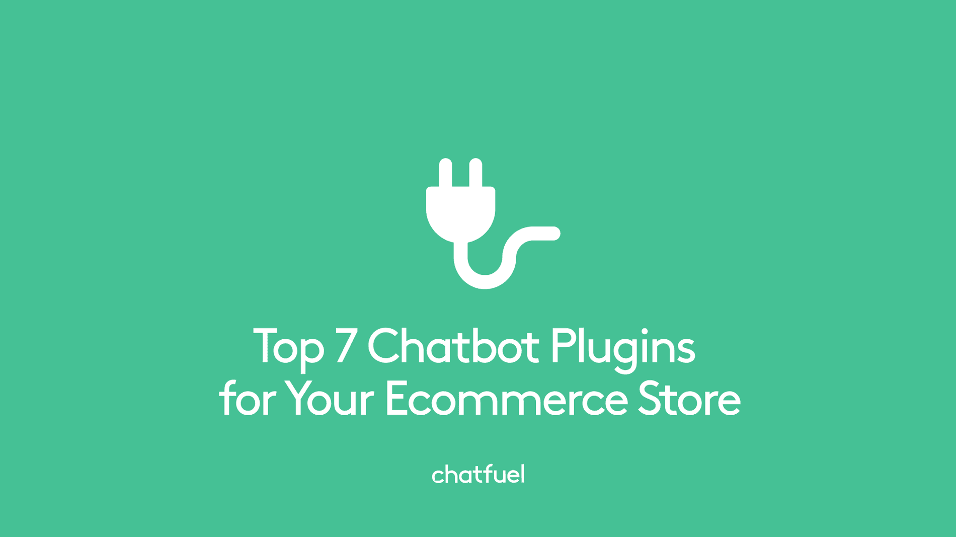 Solve 7 common ecommerce problems with these chatbot plugins preview