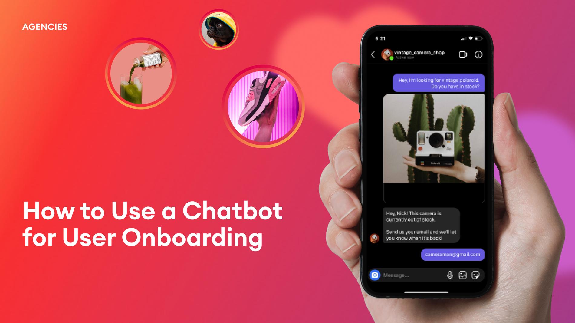 How to use a chatbot to provide an engaging, informative user onboarding experience preview