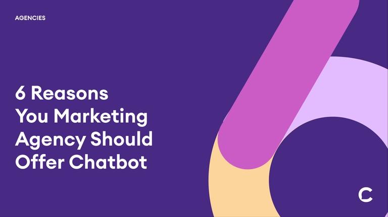Marketing agencies: 6 reasons you should offer chatbot services preview